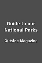 Guide to our National Parks by Outside…