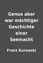 Genua aber war mächtiger Geschichte…