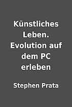 Künstliches Leben. Evolution auf dem PC…