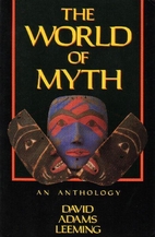 The World of Myth: An Anthology by David…