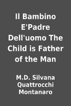 Il Bambino E'Padre Dell'uomo The Child is…