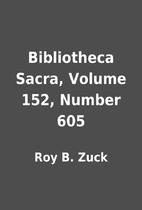 Bibliotheca Sacra, Volume 152, Number 605 by…