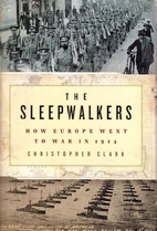 The Sleepwalkers: How Europe Went to War in…