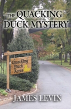 The Quacking Duck Mystery by James Levin