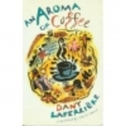 An Aroma of Coffee by Dany Laferrière