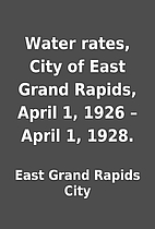 Water rates, City of East Grand Rapids,…