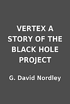 VERTEX A STORY OF THE BLACK HOLE PROJECT by…