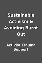 Sustainable Activism & Avoiding Burnt Out by…
