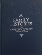 Family histories of Canadian County,…