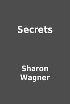 Secrets by Sharon Wagner