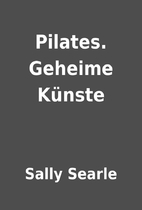 Pilates. Geheime Künste by Sally Searle