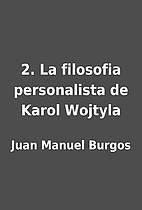 2. La filosofia personalista de Karol…