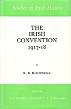 The Irish Convention, 1917-18, (Studies in…