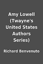 Amy Lowell (Twayne's United States Authors…