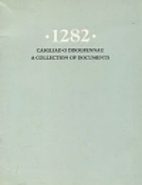 1282 : casgliad o ddogfennau = a collection…