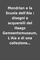 Mondrian e la Scuola dell'Aia : disegni…
