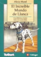El increíble mundo de Llanca by Alicia…