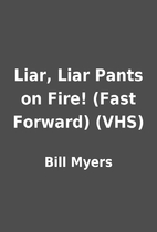 Liar, Liar Pants on Fire! (Fast Forward)…