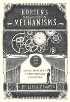 Horten's Miraculous Mechanisms: Magic,…