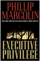 Executive Privilege by Phillip Margolin