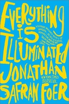 Everything Is Illuminated by Jonathan Safran…