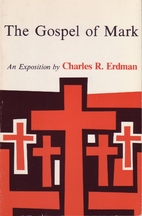 The Gospel of Mark by Charles R. Erdman