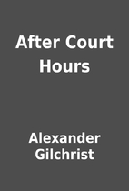 After Court Hours by Alexander Gilchrist
