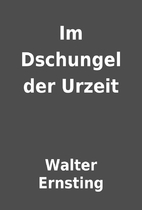 Im Dschungel der Urzeit by Walter Ernsting