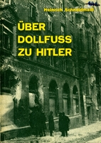 Über Dollfuss zu Hitler by Heinrich…