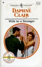 Wife to a Stranger by Daphne Clair