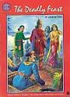 The Deadly Feast: A Jataka Tale (Amar Chitra…