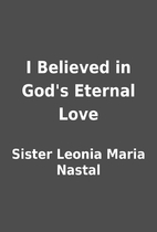 I Believed in God's Eternal Love by Sister…