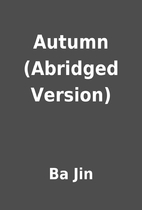 Autumn (Abridged Version) by Ba Jin