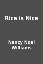 Rice is Nice by Nancy Noel Williams