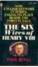 Six Wives of Henry VIII by Paul Rival