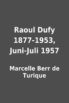 Raoul Dufy 1877-1953, Juni-Juli 1957 by…