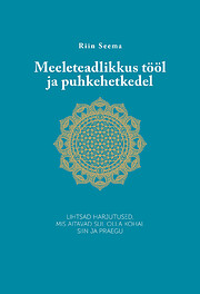 Meeleteadlikkus tööl ja puhkehetkedel by…