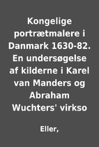 Kongelige portrætmalere i Danmark 1630-82.…