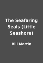 The Seafaring Seals (Little Seashore) by…