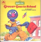 Grover Goes to School by Dan Elliott
