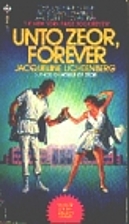 Unto Zeor Forever by Jacqueline Lichtenberg