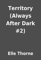 Territory (Always After Dark #2) by Elle…