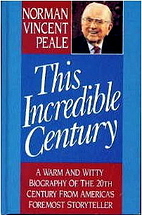 This Incredible Century: A Warm and Witty…