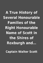 A True History of Several Honourable…