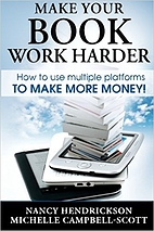 Make Your Book Work Harder by Michelle…