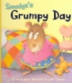 Smudge's Grumpy Day by Miriam Moss