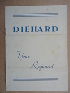 Diehard: Your Regiment by None Listed