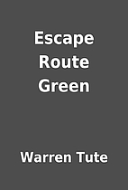 Escape Route Green by Warren Tute