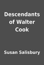 Descendants of Walter Cook by Susan…