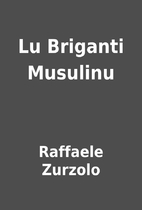 Lu Briganti Musulinu by Raffaele Zurzolo